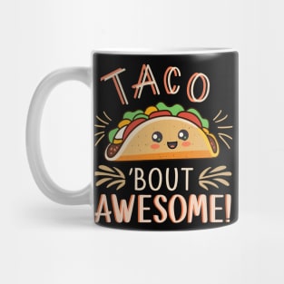 Taco Bout Awesome Mug